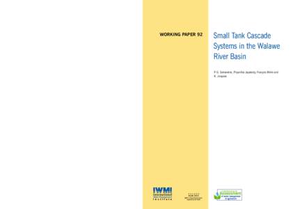 WORKING PAPER 92  Small Tank Cascade Systems in the Walawe River Basin P. G. Somaratne, Priyantha Jayakody, François Molle and