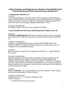 Public Comments and Responses for Operator Training Module after First 60-day Review Period: Code and Annex Sections[removed]Cindy Burdett, Waterbury, VT Comment: I am an Aquatic Engineer in Vermont. Here in Vermont we 