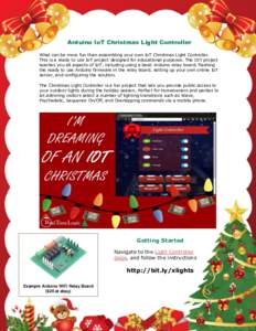 Arduino IoT Christmas Light Controller What can be more fun than assembling your own IoT Christmas Light Controller. This is a ready to use IoT project designed for educational purposes. The DIY project teaches you all a
