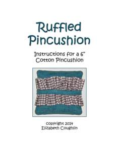 Ruffled Pincushion Cotton Sewing Accessory Finished size is approximately 6