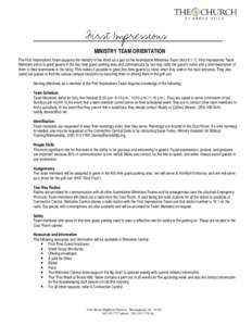 First Impressions MINISTRY TEAM ORIENTATION The First Impressions Team supports the ministry of the Word as a part of the Assimilation Ministries Team (Acts 6:1-7). First Impressions Team Members serve to greet guests in