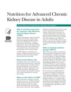 Nutrition for Advanced Chronic Kidney Disease in Adults National Kidney and Urologic Diseases Information Clearinghouse Why is nutrition important for someone with advanced
