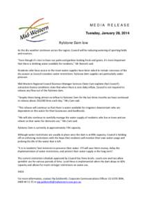 MEDIA RELEASE Tuesday, January 28, 2014 Rylstone Dam low As the dry weather continues across the region, Council will be reducing watering of sporting fields and reserves.