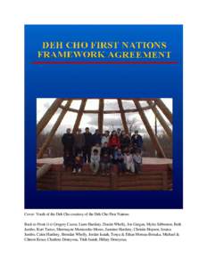 Cover: Youth of the Deh Cho courtesy of the Deh Cho First Nations Back to Front (l-r) Gregory Cazon, Liam Hardisty, Dustin Whelly, Joe Gargan, Myles Sibbeston, Beth Jumbo, Kurt Tsetso, Shermayne Menicoche-Moses, Jasmine 