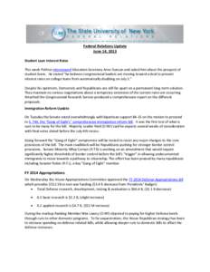 Federal Relations Update June 14, 2013 Student Loan Interest Rates This week Politico interviewed Education Secretary Arne Duncan and asked him about the prospect of student loans. He stated “he believes congressional 