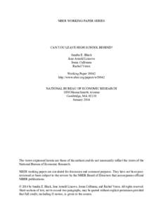 NBER WORKING PAPER SERIES  CAN YOU LEAVE HIGH SCHOOL BEHIND? Sandra E. Black Jane Arnold Lincove Jenna Cullinane