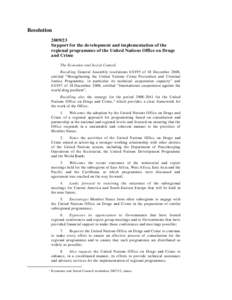 Resolution[removed]Support for the development and implementation of the regional programmes of the United Nations Office on Drugs and Crime The Economic and Social Council,