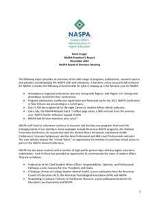 Kevin Kruger NASPA President’s Report December 2014 NASPA Board of Directors Meeting  The following report provides an overview of the wide range of programs, publications, research reports