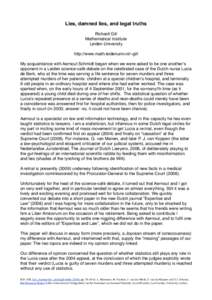 Lies, damned lies, and legal truths Richard Gill Mathematical Institute Leiden University http://www.math.leidenuniv.nl/~gill My acquaintance with Aernout Schmidt began when we were asked to be one anotherʼs