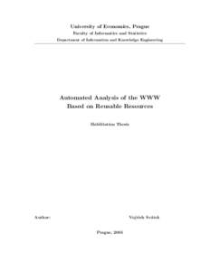 University of Economics, Prague Faculty of Informatics and Statistics Department of Information and Knowledge Engineering Automated Analysis of the WWW Based on Reusable Resources