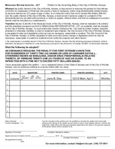 MARIJUANA REFORM INITIATIVE – ICT  Petition to the Governing Body of the City of Wichita, Kansas Whereas the public interest of the City of Wichita, Kansas, is best served in reducing the penalty for first offense conv