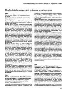 Clinical Microbiology and Infection, Volume 11, Supplement 2, 2005  Metallo-beta-lactamases and resistance to carbapenems P408 First isolated of Vim-1 in Enterobacteriaceae in Spain