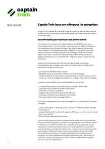 Paris, le 9 févrierCaptain Train lance son offre pour les entreprises Captain Train, le leader de la vente de billets de train en ligne en Europe, annonce la disponibilité publique de sa nouvelle offre à destin