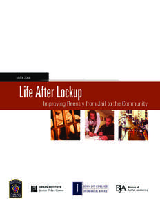 Life After Lockup: Improving Reentry from Jail to the Community