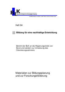 Heft 94  Bildung für eine nachhaltige Entwicklung Bericht der BLK an die Regierungschefs von Bund und Ländern zur Umsetzung des