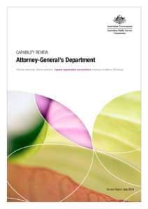 CAPABILITY REVIEW  Attorney-General’s Department Effective leadership Diverse workforce Capable organisations and workforce Employee conditions APS Values  Review Report: July 2014