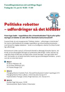 Fremstillingsindustriens telt ved Allinge Røgeri Fredag den 13. juni kl – 11.00 Politiske robotter – udfordringer så det klodser Hvem leger bedst – toppolitikere eller virksomhedsledere? Og hvorfor spi