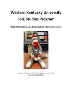 Western Kentucky University Folk Studies Program[removed]incoming graduate student information packet A basic, no-frills starter kit for life in Bowling Green and at WKU www.wku.edu/folkstudies
