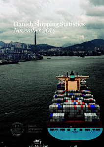 Danish Shipping Statistics November 2014 UPDATE FROM DANISH SHIPOWNERS’ ASSOCIATION NOVEMBERDanish Merchant Fleet Bigger Than Ever In Weak Global Economy