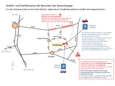 Anfahr- und Parkhinweise für Besucher der Wasserkuppe Für den Zeitraum Ende Juni bis Ende Oktober aufgrund von Straßenbauarbeiten nördlich des Kuppenbereichs Kassel  Bitte zusätzlich beachten!!!