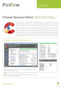 DATASHEET  IT support costs by CCleaner Business Edition | Reduce optimizing business Endpoints Once Endpoints stop working at peak efficiency, your entire business can suffer.