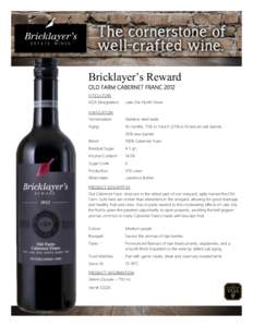 Bricklayer’s Reward OLD FARM CABERNET FRANC 2012 VITICULTURE VQA Designation:  Lake Erie North Shore