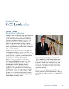 Section Three  OCC Leadership Thomas J. Curry Comptroller of the Currency Thomas J. Curry was sworn in as the 30th Comptroller