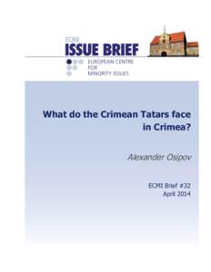 What do the Crimean Tatars face in Crimea? Alexander Osipov ECMI Brief #32 April 2014