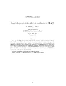 IRAM MemoExtended support of sky spherical coordinates in CLASS S. Bardeau1 , J. Pety1,2 1. IRAM (Grenoble) 2. LERMA, Observatoire de Paris March, 26th 2015