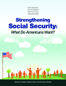 Strengthening  Social Security: What Do Americans Want?  Jasmine V. Tucker, Virginia P. Reno, and Thomas N. Bethell