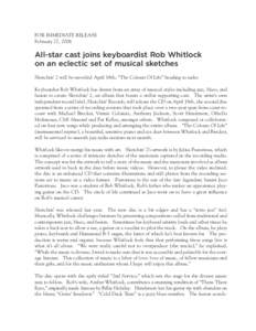 FOR IMMEDIATE RELEASE February 27, 2006 All-star cast joins keyboardist Rob Whitlock on an eclectic set of musical sketches Sketchin’ 2 will be unveiled April 18th, “The Colours Of Life” heading to radio