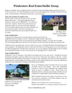 Windermere Real Estate/Stellar Group Business and industry, fine arts, higher education, city and rural living and abundant outdoor activities are all a part of life in Vancouver, USA where Windermere associates are acti