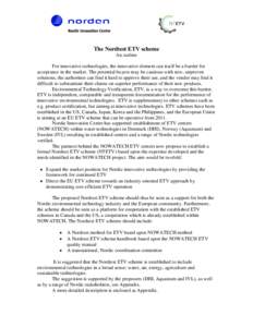 The Nordtest ETV scheme An outline For innovative technologies, the innovative element can itself be a barrier for acceptance in the market. The potential buyers may be cautious with new, unproven solutions, the authorit