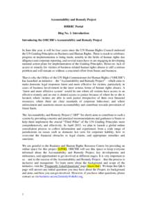 Accountability and Remedy Project BHRRC Portal Blog No. 1: Introduction Introducing the OHCHR’s Accountability and Remedy Project  In June this year, it will be four years since the UN Human Rights Council endorsed