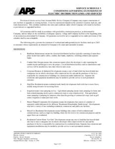 SERVICE SCHEDULE 3 CONDITIONS GOVERNING EXTENSIONS OF ELECTRIC DISTRIBUTION LINES AND SERVICES Provision of electric service from Arizona Public Service Company (Company) may require construction of new facilities or upg