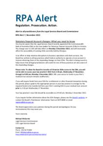 RPA Alert Regulation. Prosecution. Action. Alert to all practitioners from the Legal Services Board and Commissioner RPA Alert 7, November[removed]Statutory Deposit Account changes: What you need to know