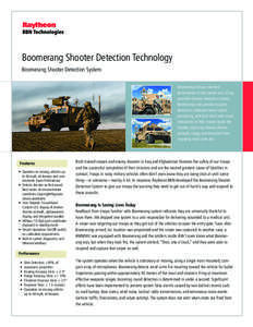 Boomerang Shooter Detection Technology Boomerang Shooter Detection System Boomerang delivers the best performance at the lowest cost of any available shooter detection system. Boomerang uses passive acoustic