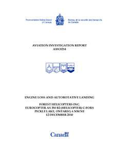 AVIATION INVESTIGATION REPORT A10C0214 ENGINE LOSS AND AUTOROTATIVE LANDING FOREST HELICOPTERS INC. EUROCOPTER AS 350 B2 (HELICOPTER) C-FORS