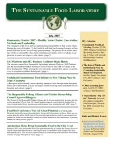 July, 2007 Guatemala, October 2007 – Healthy Value Chains: Case studies, Methods and Leadership The companies in the Food Lab are implementing sustainability in their supply chains. During the week of October 15, the F