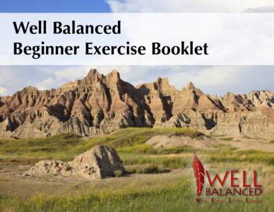 Well Balanced Beginner Exercise Booklet Warm-up Warming up will help protect you from injuries during the activities, and get your muscles