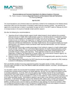 Recommendations and Comments Submitted to the National Academy of Sciences Re: “Public Access to Federally-Supported Research and Development Data and Publications: Two Planning Meetings” April 29, 2013  The recommen