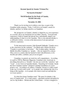 Keynote Speech by Senator Vivienne Poy “In Search of Identity” McGill Institute for the Study of Canada, McGill University November 22, 2001 Thank you for inviting me to address your class, as part of the
