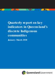 Quarterly report on key indicators in Queensland?s discrete Indigenous communities January ? March 2010