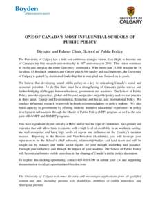 DRAFT  ONE OF CANADA’S MOST INFLUENTIAL SCHOOLS OF PUBLIC POLICY Director and Palmer Chair, School of Public Policy The University of Calgary has a bold and ambitious strategic vision, Eyes High, to become one