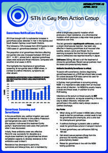 NEWSLETTER #9 APRIL 2012 Gonorrhoea Notifications Rising 2012 has brought with it a substantial increase in gonorrhoea cases detected in men in the Sydney and