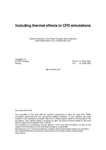 Including thermal effects in CFD simulations  Catherine Meissner, Arne Reidar Gravdahl, Birthe Steensen ,   Fjordgaten 15,