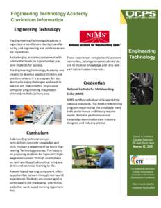Engineering Technology Academy Curriculum Information Engineering Technology The Engineering Technology Academy is organized around Union County manufacturing and engineering and contains essential ingredients. A challen