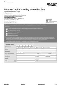 Please do not staple  Return of capital standing instruction form OneAnswer Personal Super 15 September 2014 OnePath Custodians Pty Limited (OnePath Custodians)