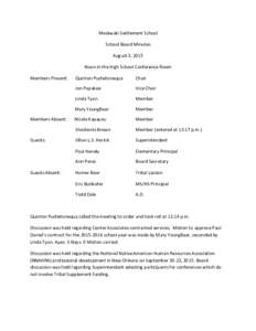 Meskwaki Settlement School School Board Minutes August 3, 2015 Noon in the High School Conference Room Members Present: