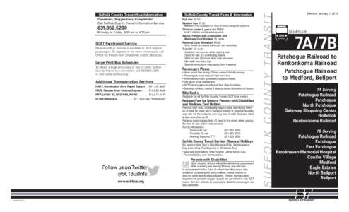 Questions, Suggestions, Complaints? Call Suffolk County Transit Information Service[removed]Monday to Friday 8:00 am to 4:30pm